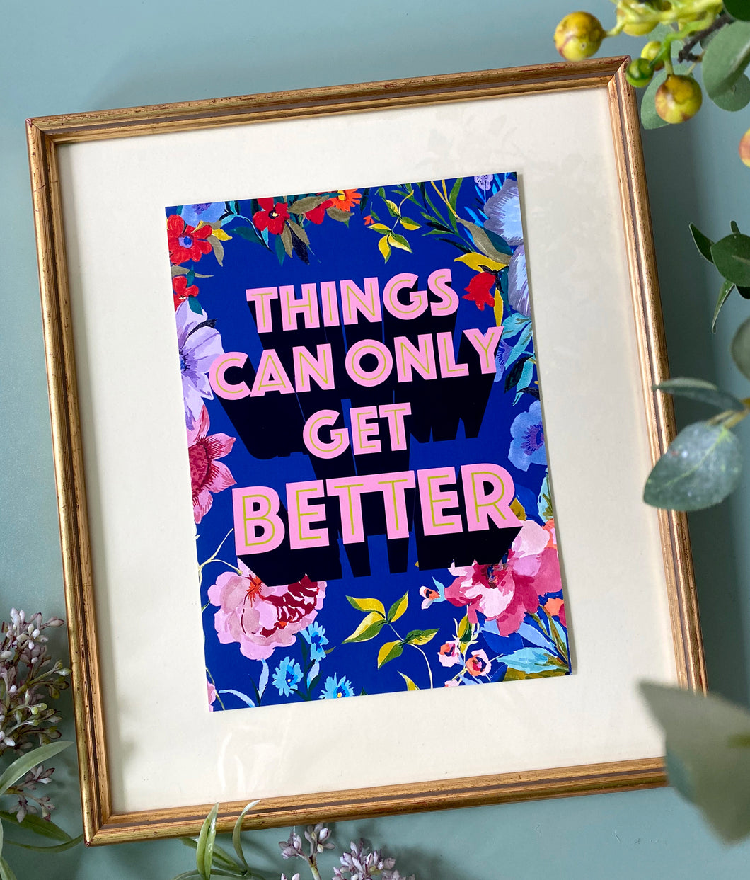 'Things Can Only Get Better' Giclée Print