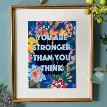 Load image into Gallery viewer, 'You Are Stronger Than You Think' Giclée Print