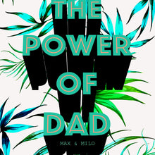 Load image into Gallery viewer, The Power Of Dad Giclée Print