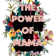 Load image into Gallery viewer, The Power Of Mama Giclée Print