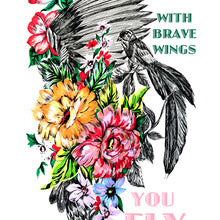 Load image into Gallery viewer, With Brave Wings You Fly Giclée Print
