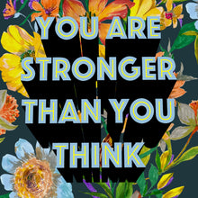 Load image into Gallery viewer, 'You Are Stronger Than You Think' Giclée Print