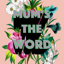 Load image into Gallery viewer, Mum's The Word Giclée Print