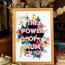 Load image into Gallery viewer, The Power Of Mum Giclée Print