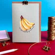 Load image into Gallery viewer, Go Bananas Birthday Card
