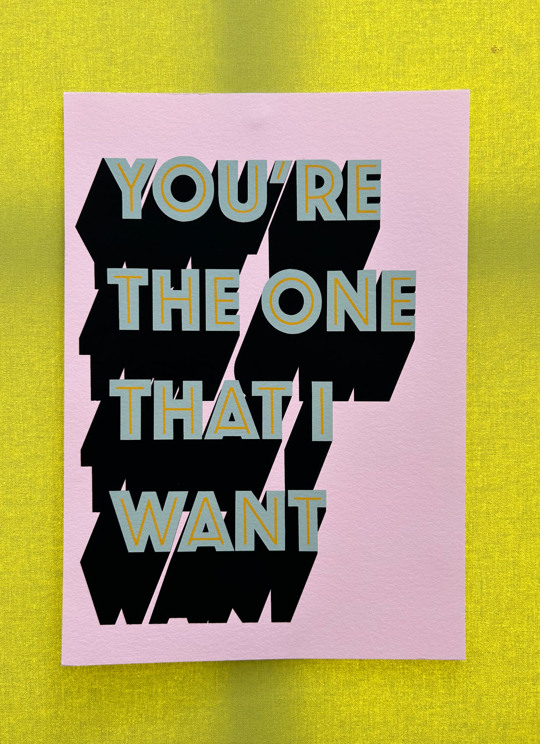 you're the one that i WANT Print on pale pink