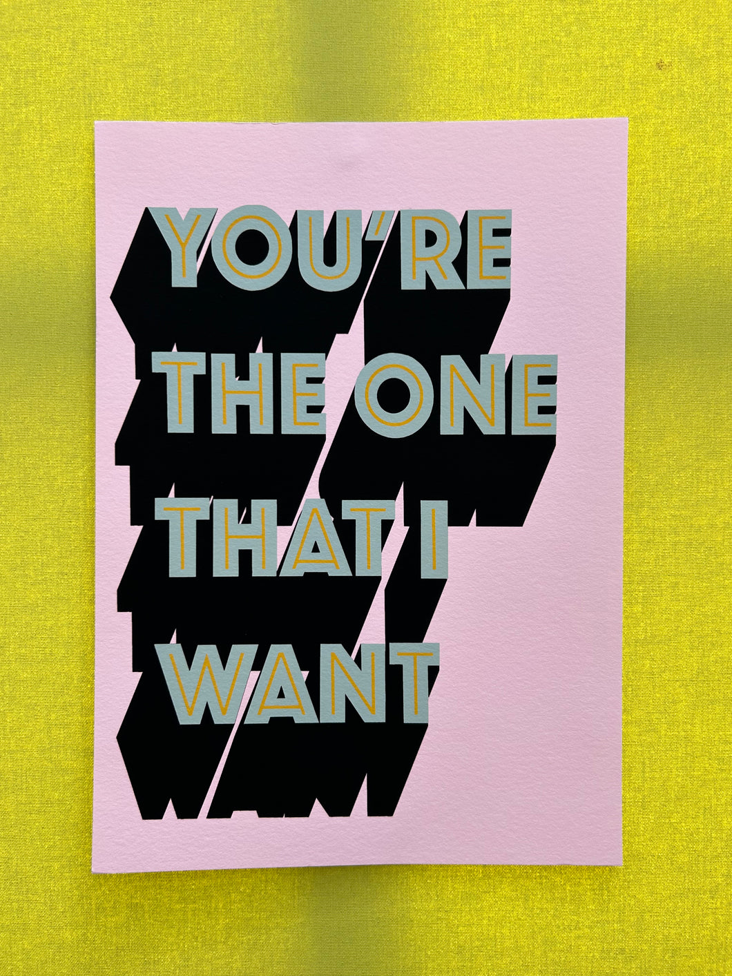 you're the one that i WANT Print on pale pink