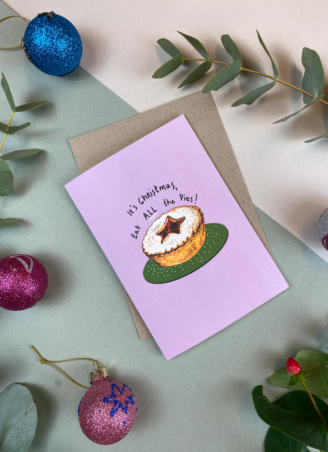 It's Christmas, Eat All The Pies Christmas Card
