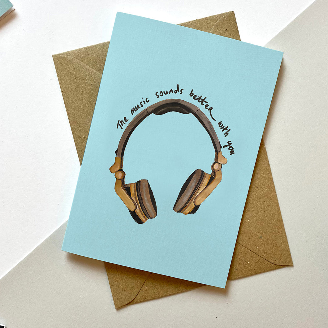 Music Sounds Better With You Greeting Card