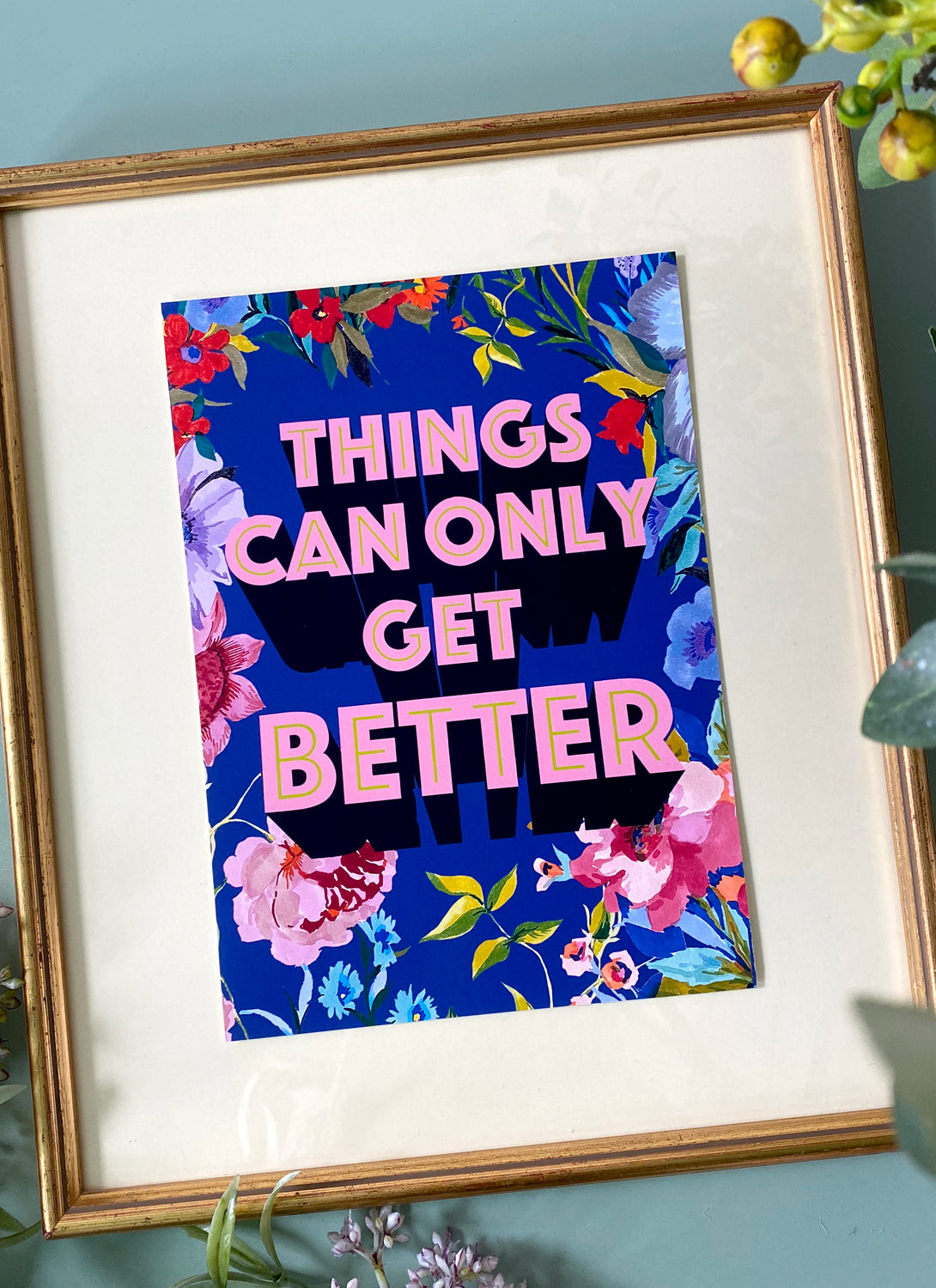 'Things Can Only Get Better' Giclée Print