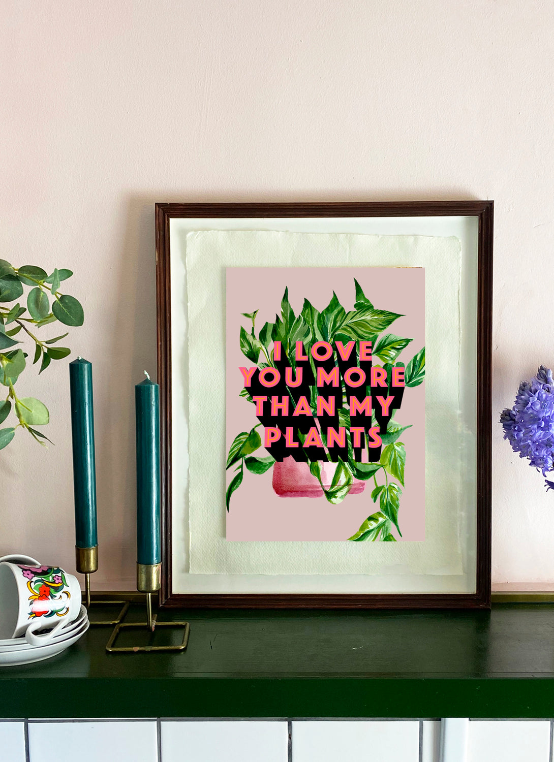 I Love You More Than My Plants Giclée Print