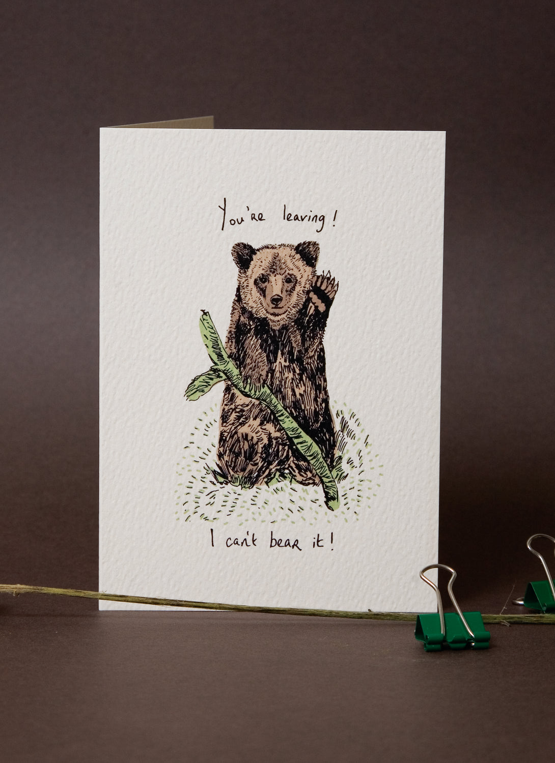 You're Leaving! I Can't Bear It Card