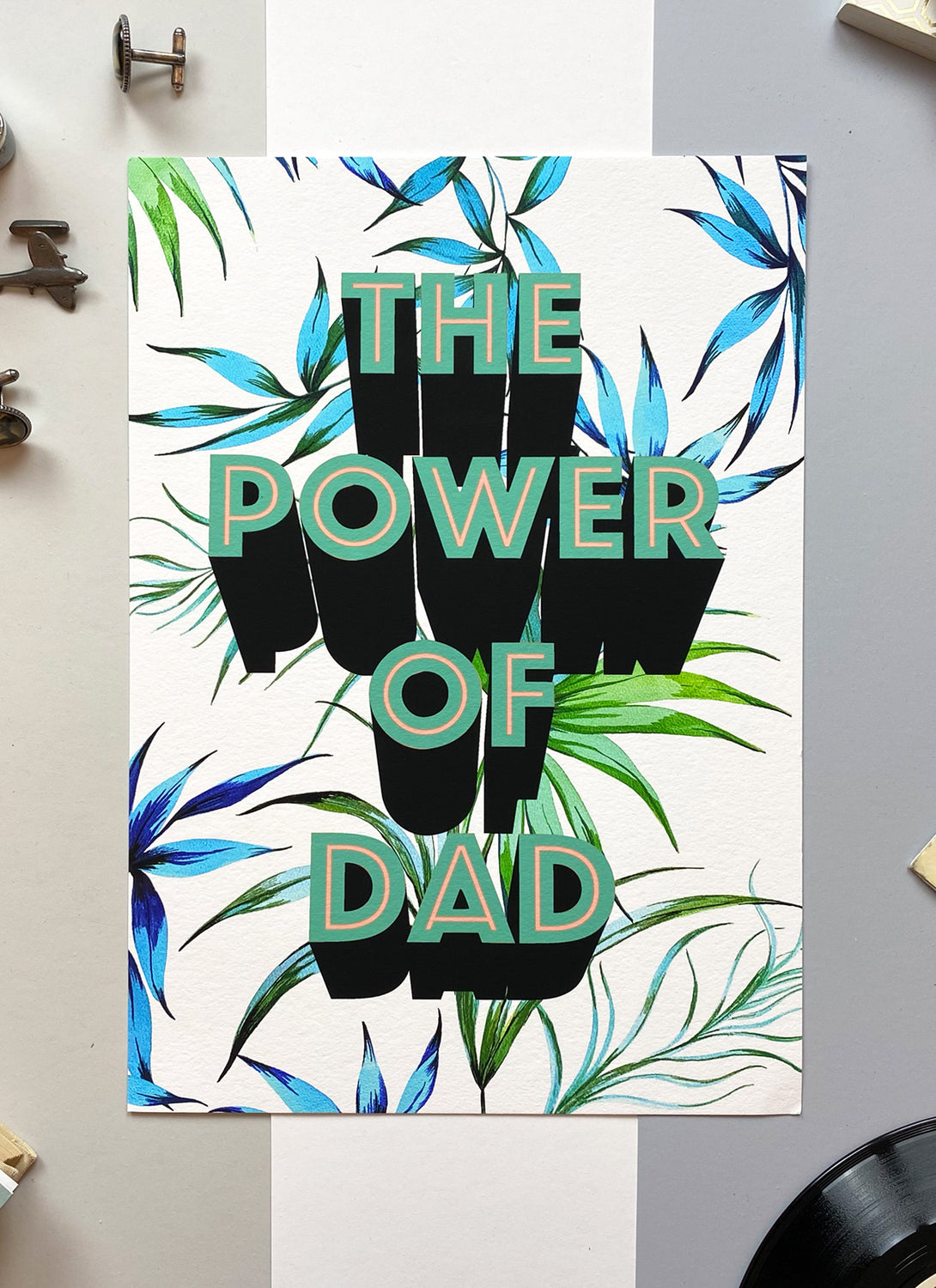 The Power Of Dad Giclée Print