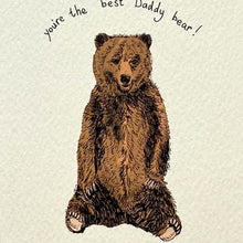 Load image into Gallery viewer, You&#39;re The Best Daddy Bear Card
