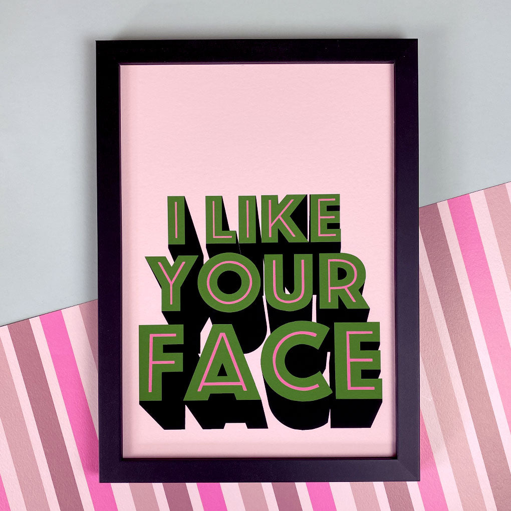 I Like Your Face Giclée Print