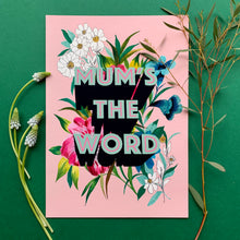 Load image into Gallery viewer, Mum&#39;s The Word Giclée Print

